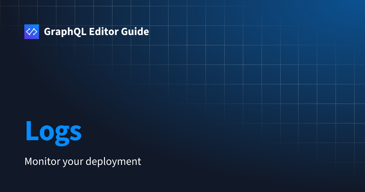 Logs | GraphQL Editor Guide